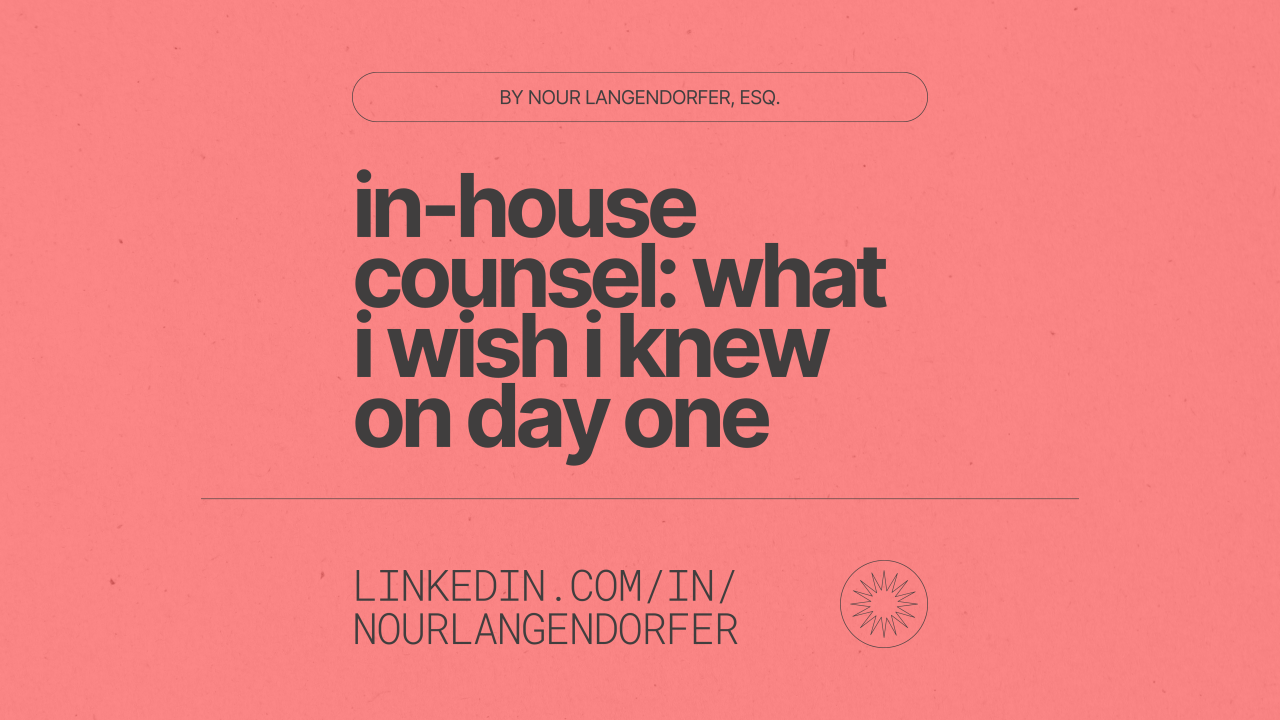 In-House Counsel: What I Wish I Knew On Day One